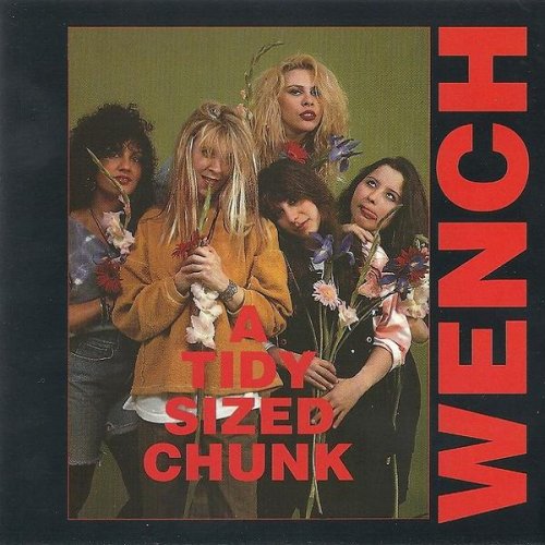 Wench - A Tidy Sized Chunk (1991)