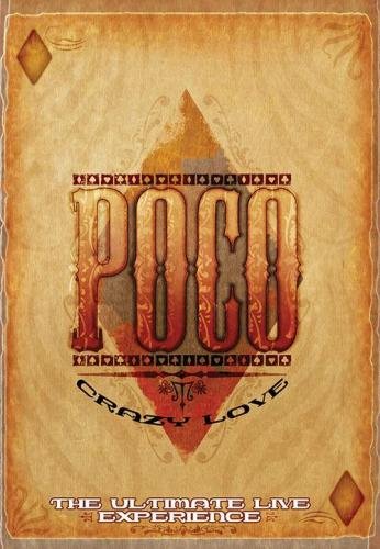 Poco - Crazy Love - The Ultimate Live Experience (2005)
