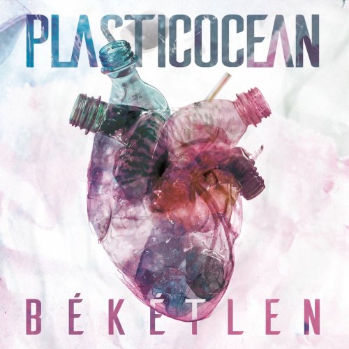 Plasticocean - Békétlen (2019)