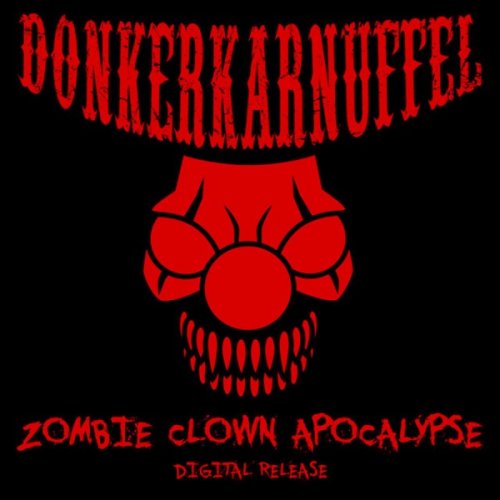 Donkerkarnuffel - Zombie Clown Apocalypse (2011)