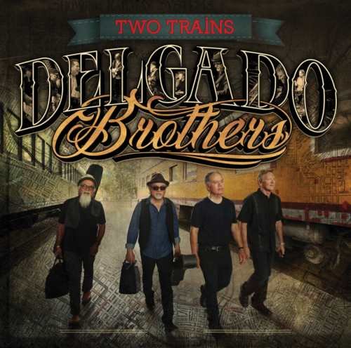 The Delgado Brothers - Тwо Тrаins (2018)