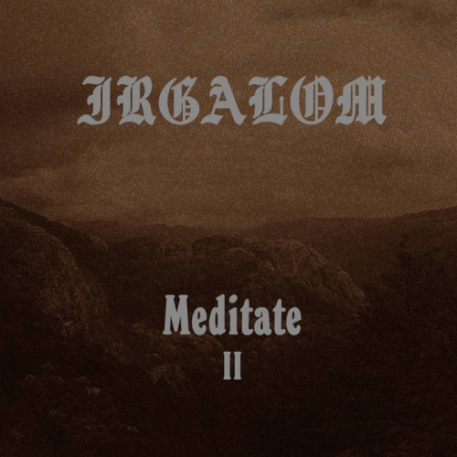 Irgalom - Meditate Volume 2 (2019)