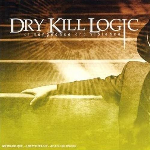 Dry Kill Logic - Discography (2001-2006) Dry Kill Logic - Discography (2001-2006)