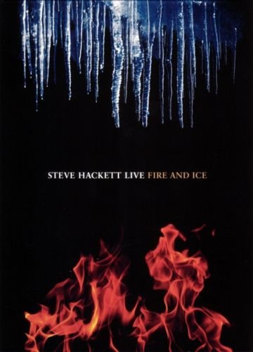 Steve Hackett - Live: Fire & Ice (2011)