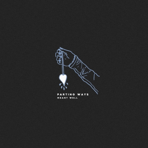 Parting Ways - Meant Well (2019)