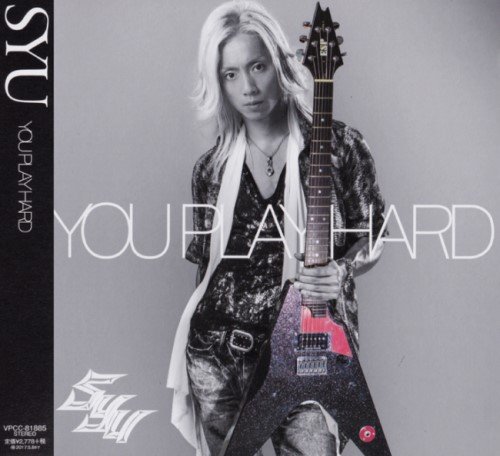 Syu - Yоu Рlау Наrd [Japanese Edition] (2016)