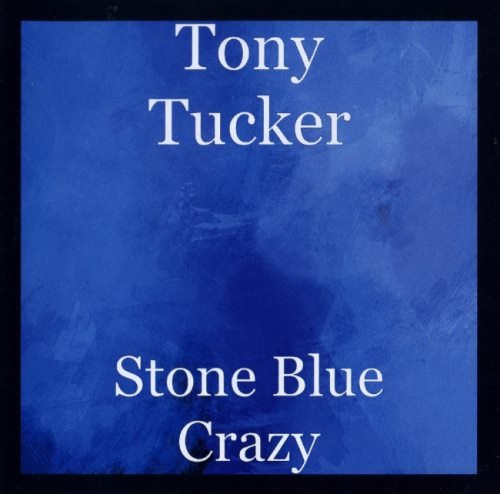 Tony Tucker - Stоnе Вluе Сrаzу (2017)