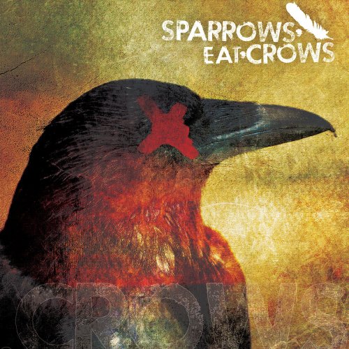 Sparrows Eat Crows - Sparrows Eat Crows (2019)