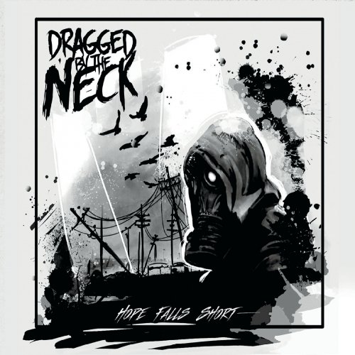 Dragged By The Neck - Hope Falls Short (2019)