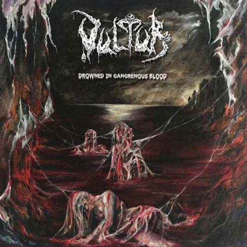 Vultur - Drowned In Gangrenous Blood (2019)