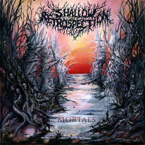 Shallow Retrospection - Mortals (2019)