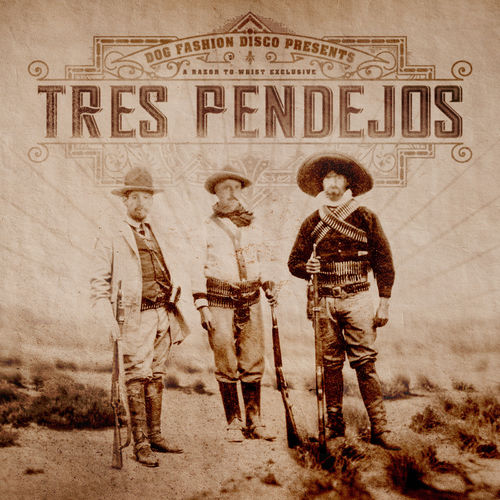 Dog Fashion Disco - Tres Pendejos (2019)
