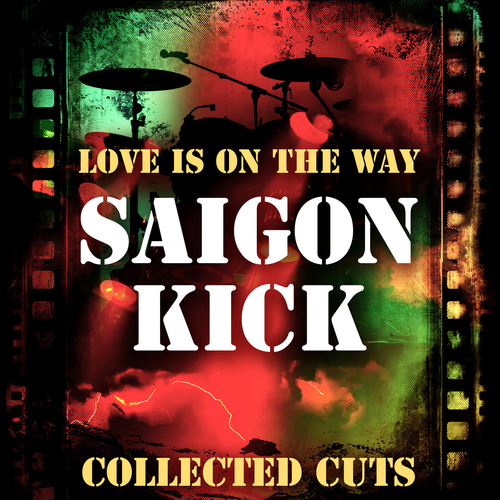 Saigon Kick - Love Is On the Way Collected Cuts (2019)