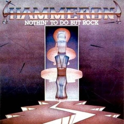 Hammeron - Nothin' to Do But Rock (1986)