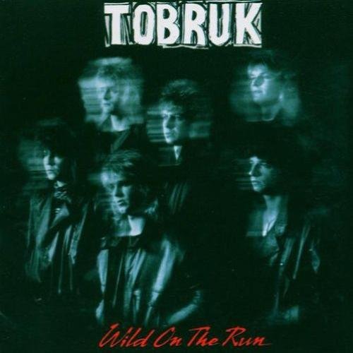 Tobruk - Wild On The Run (1985)