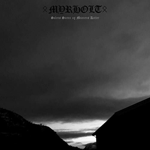 Myrholt - Solens Soenn Og Maanens Datter (2019)