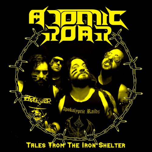 Atomic Roar - Tales From The Iron Shelter (2020)