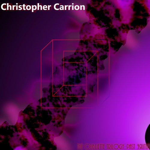 Christopher Carrion - The Oubliette Trilogy: Past Future (2020)