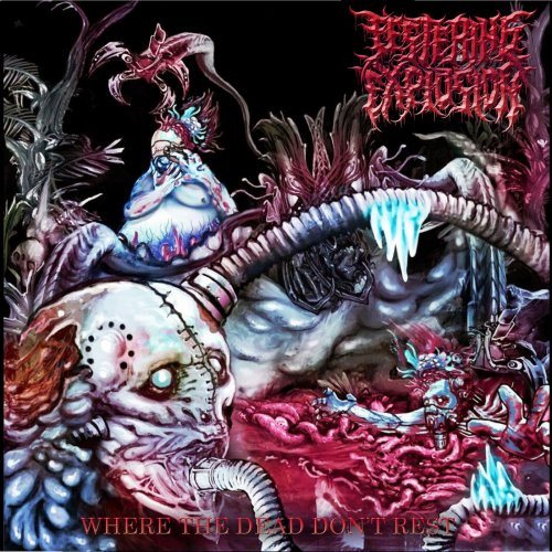 Festering Explosion - Where the Dead Don't Rest (2020)