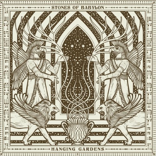 Stones Of Babylon - Hanging Gardens (2019)