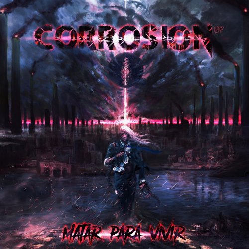 Corrosion - Matar Para Vivir (2020)