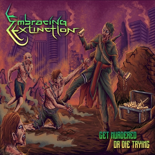 Embracing Extinction - Get Murdered or Die Trying (EP) (2020)
