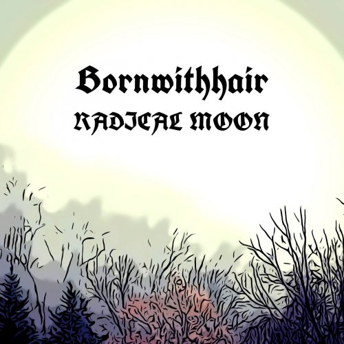 Bornwithhair - Radical Moon (2020)