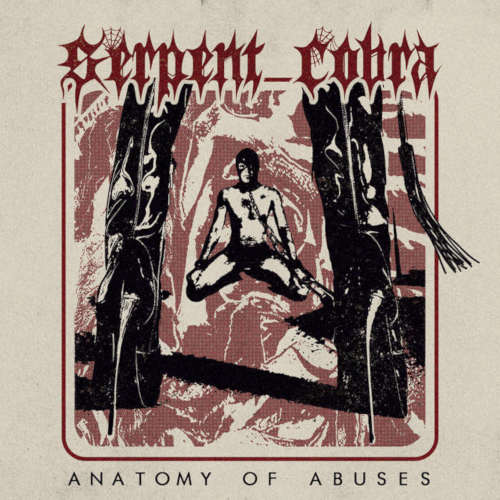 Serpent Cobra - Anatomy of Abuses (2020)