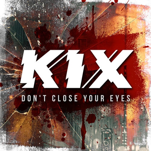 Kix - Don’t Close Your Eyes (2019)