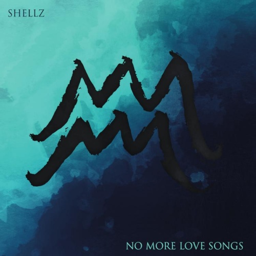 Shellz - No More Love Songs (2020)