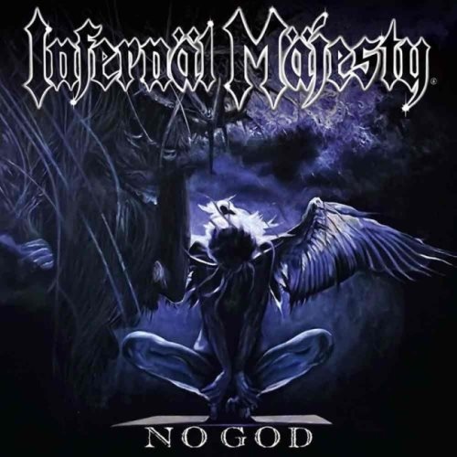 Infernal Majesty - Nо Gоd (2017)
