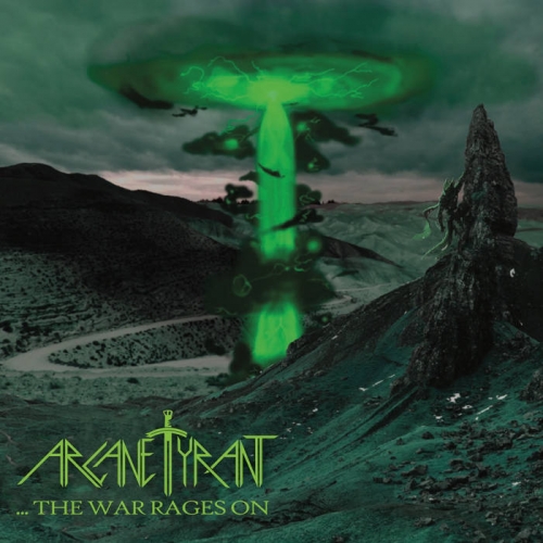 Arcane Tyrant - ...The War Rages On (2020)
