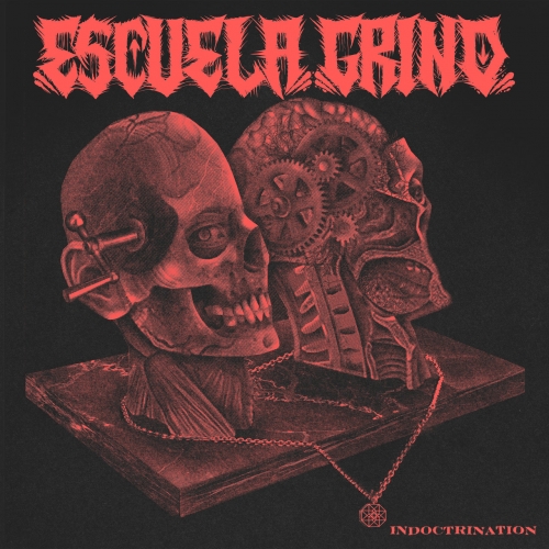 Escuela Grind - Indoctrination (2020)