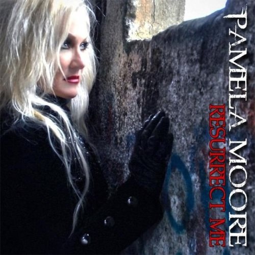 Pamela Moore - Rеsurrесt Ме (2013)