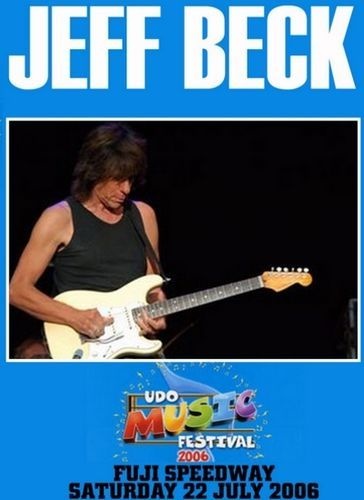 Jeff Beck - Udo Music Festival Fuji Speedway, Japan (2006)