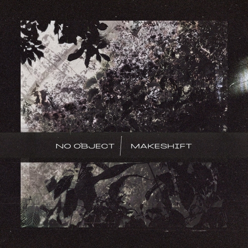 No Object - Makeshift (2020)