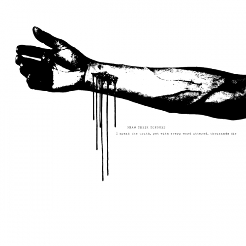 Gnaw Their Tongues - I Speak the Truth, Yet with Every Word Uttered, Thousands Die (2020)