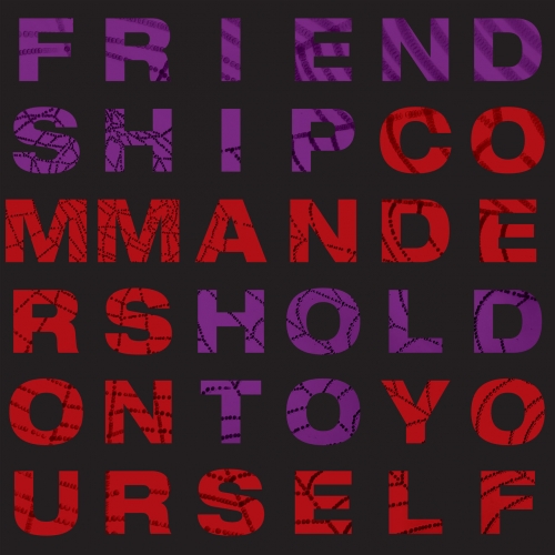 Friendship Commanders - Hold On To Yourself (EP) (2020)
