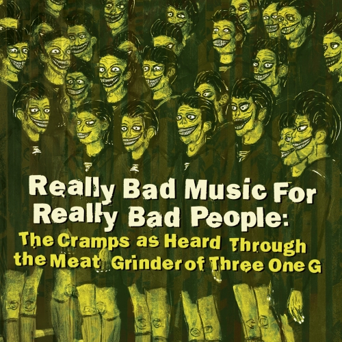 Various Artists - Really Bad Music for Really Bad People: The Cramps as Heard Through the Meat Grinder of Three One G (2020)