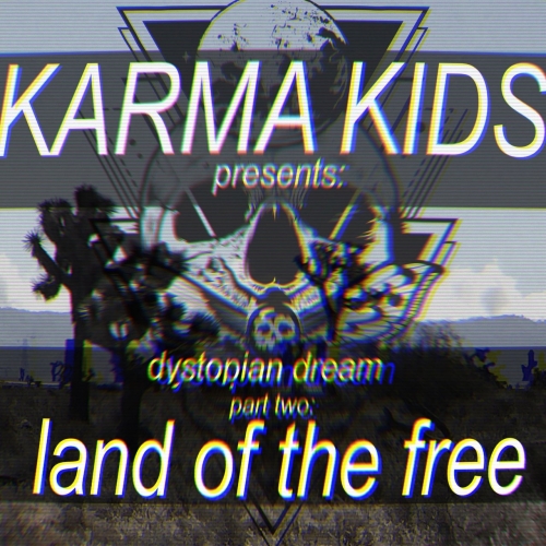 Karma Kids - Dystopian Dream, Pt. 2: Land of the Free (2020)