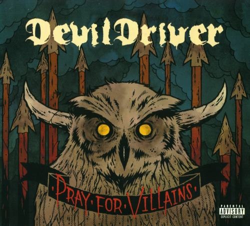 DevilDriver - Рrау Fоr Villаins [Limitеd Еditiоn] (2009)