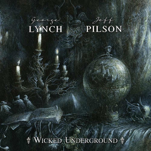 GEORGE LYNCH & JEFF PILSON – Wicked Underground [2020 reissue +1]