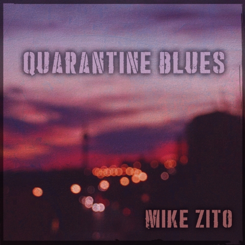 Mike Zito - Quarantine Blues (2020)