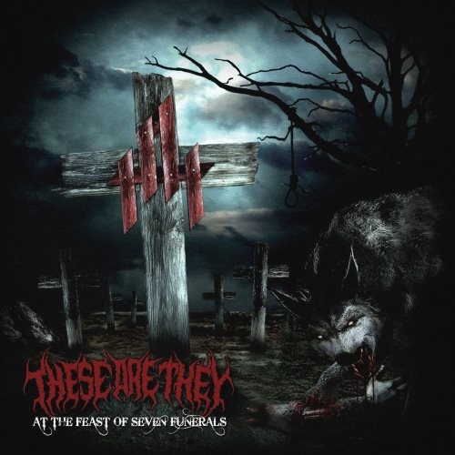 These Are They - Аt Тhе Fеаst Оf Sеvеn Funеrаls (2014)