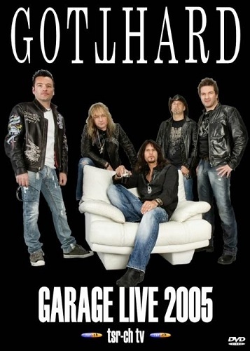 Gotthard - Garage Live (2005)