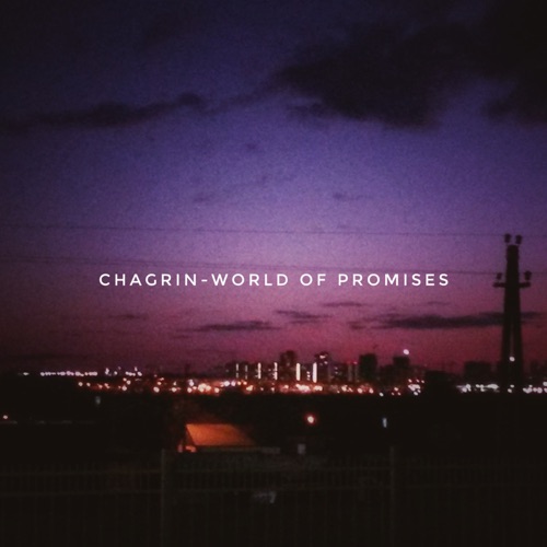 Chagrin - World of Promises (2020)