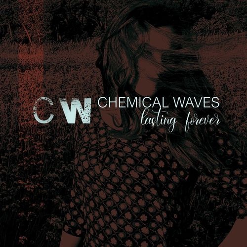Chemical Waves - Lasting Forever (2020)