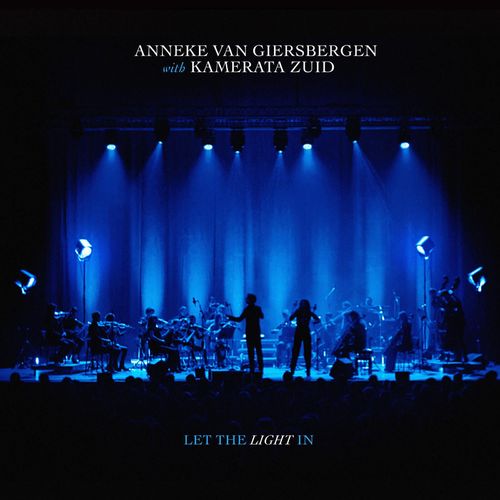Anneke van Giersbergen / Kamerata Zuid - Let the Light in (Live) (2020)