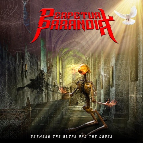 Perpetual Paranoia - Between the Altar and the Cross (2019/2020)