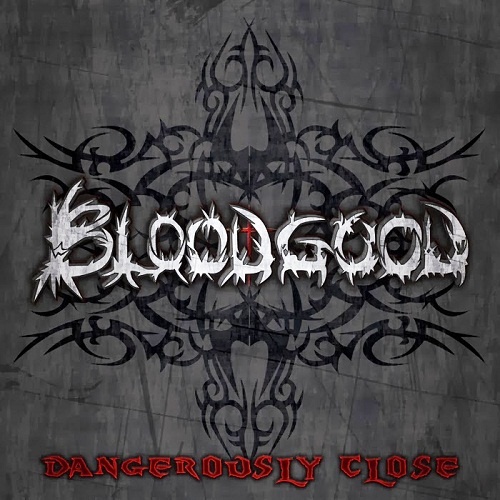 Bloodgood - Dаngеrоuslу Сlоsе (2013)